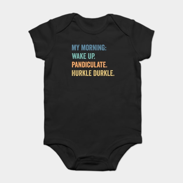 My Morning: Wake Up. Pandiculate. Hurkle Durkle. Scottish Slang weird words design Baby Bodysuit by Luxinda